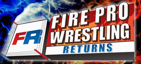 Fire Pro Wrestling Returns!